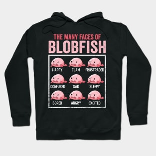 The Many Faces Of Blobfish Funny Cute Blobfish Hoodie